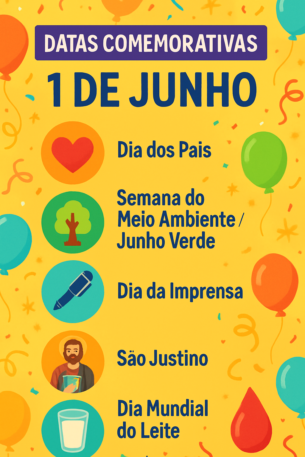 Dia Mundial dos Pais, Semana do Meio Ambiente, Dia da Imprensa, Dia de São Justino, Dia Mundial do Leite, Início do Junho Vermelho | Doação de Sangue (de 1 a 30), Início do Junho Verde | Proteção do Meio Ambiente (de 1 a 30)